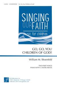 William M. Schoenfeld: Go, Go, You Children of God! - Instrument edition