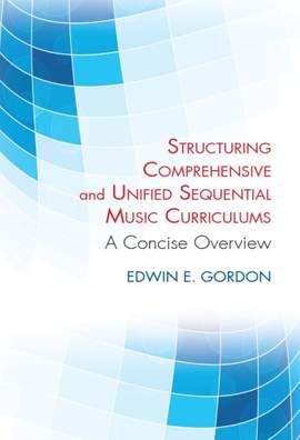 Edwin E. Gordon: Comprehensive and Unified Sequential Music Curric.
