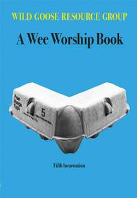 John L. Bell: A Wee Worship Book 5th Incarnation