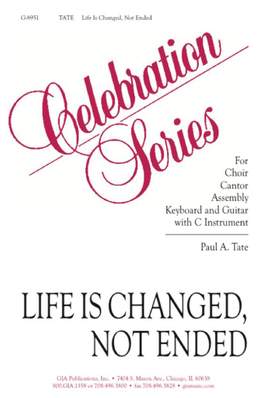 Paul A. Tate: Life Is Changed, Not Ended