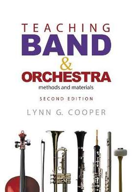Lynn G. Cooper: Teaching Band and Orchestra, 2nd Edition