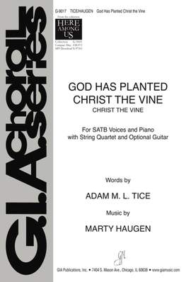 Marty Haugen: God Has Planted Christ the Vine