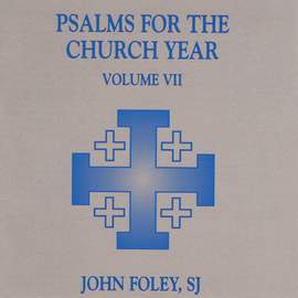 John Foley: Psalms for the Church Year