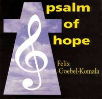 Felix Goebel-Komala: Psalm of Hope