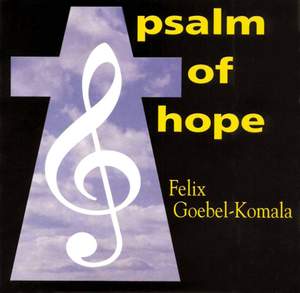 Felix Goebel-Komala: Psalm of Hope