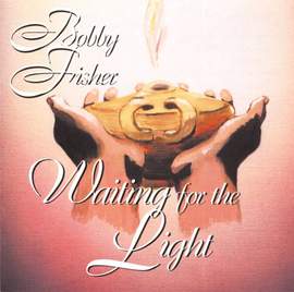 Bobby Fisher: Waiting for the Light