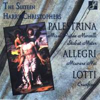 Harry Christophers: Palestrina/Allegri/Lotti