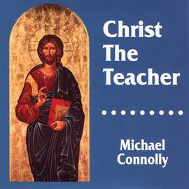 Michael Connolly: Christ the Teacher