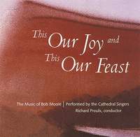 Bob Moore: This Our Joy and This Our Feast