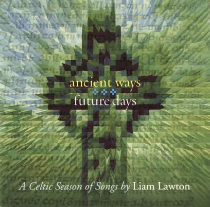 Liam Lawton: Ancient Ways, Future Days
