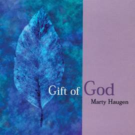 Marty Haugen_Susan R. Briehl: Gift of God