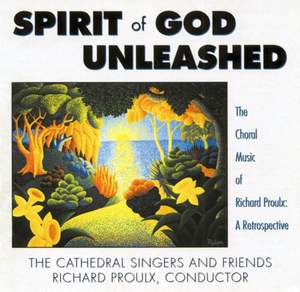 Richard Proulx: Spirit of God Unleashed