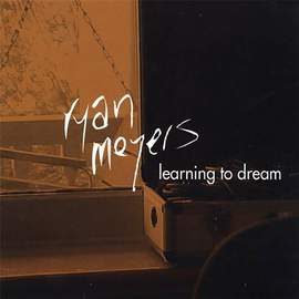 Ryan Meyers: Learning to Dream