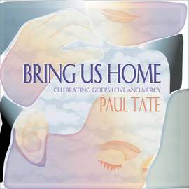 Paul A. Tate: Bring Us Home