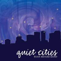 Ryan Meyers: Quiet Cities