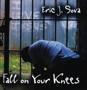 Eric J. Sova: Fall on Your Knees