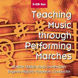 Eugene M. Corporon: Teaching Music Through Marches