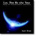 Lori True: Let This Be the Time