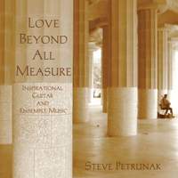 Stephen Petrunak: Love Beyond All Measure