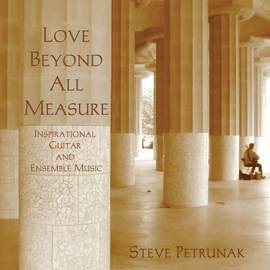 Stephen Petrunak: Love Beyond All Measure