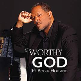 M. Roger Holland: Worthy God (CD Single)