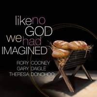 Rory Cooney: Like No God We Had Imagined