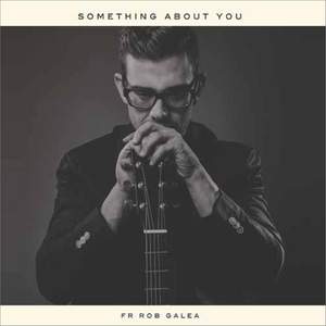 Robert Galea: Something about You