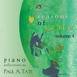 Paul A. Tate: Seasons of Grace Volume 4