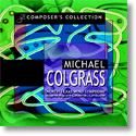Eugene M. Corporon: Composer's Collection: Michael Colgrass