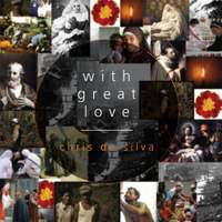Chris de Silva: With Great Love