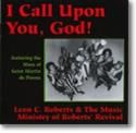 Leon C. Roberts: I Call Upon You God!
