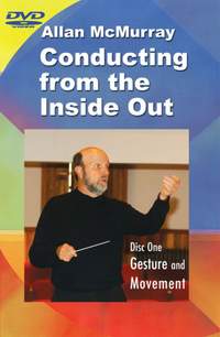 Allan McMurray: Conducting from the Inside Out DVD 1