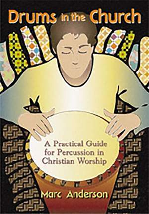 Marc Anderson: Practical Guide for Percussion i Christian Worship