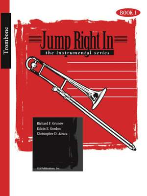 Richard F. Grunow: Jump Right In - Trombone Book 1