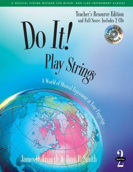 James O. Froseth_Bret Smith: Do It! Play Strings Teacher's Resource Guide Bk2