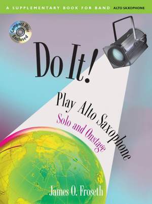 James O. Froseth: Do It! Solo and Onstage - Alto Sax