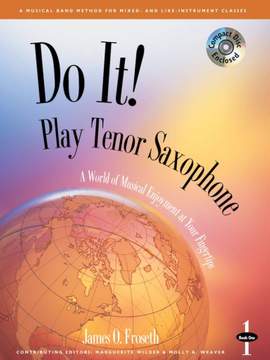 James O. Froseth: Do It! Play Tenor Sax Book 1