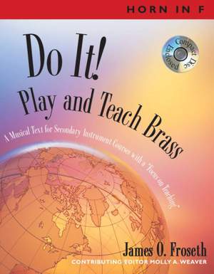 James O. Froseth: Do It! Play and Teach Horn in F