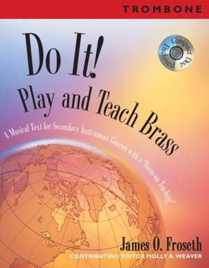 James O. Froseth: Do It! Play and Teach Trombone