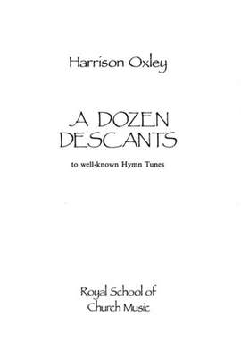 Harrison Oxley: A Dozen Descants - Full Music Edition