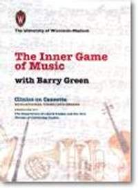 Barry Green_Timothy W. Gallwey: Inner Game of Music, The (2 hours)