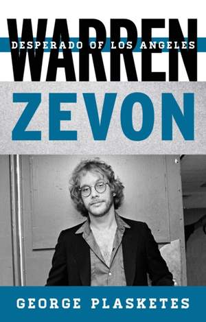 Warren Zevon: Desperado of Los Angeles