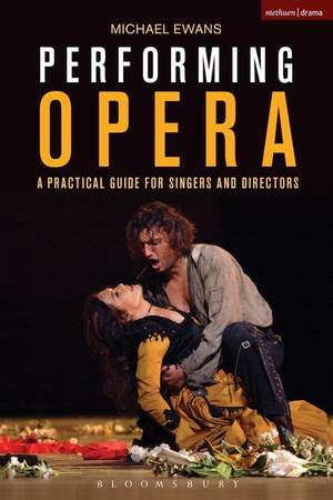 Performing Opera: A Practical Guide for Singers and Directors