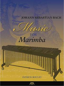 Johann Sebastian Bach: Music For Marimba