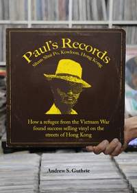 Paul's Records: How a Refugee from the Vietnam War Found Success Selling Vinyl on the Streets of Hong Kong