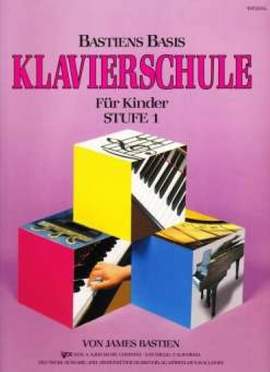 James Bastien: Bastien Basis Klavierschule Stufe 1