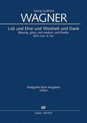 Wagner: Lob und Ehre und Weisheit und Dank