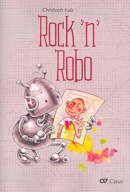 Kalz: Rock'n'Robo.Musical für Kinder