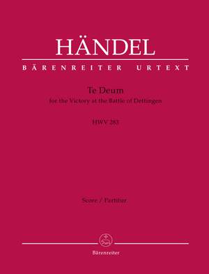 Händel, Georg Friedrich: Te Deum for the Victory at the Battle of Dettingen HWV 283