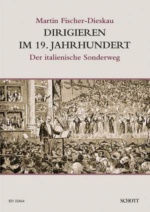 Fischer-Dieskau, M: Dirigieren im 19. Jahrhundert
